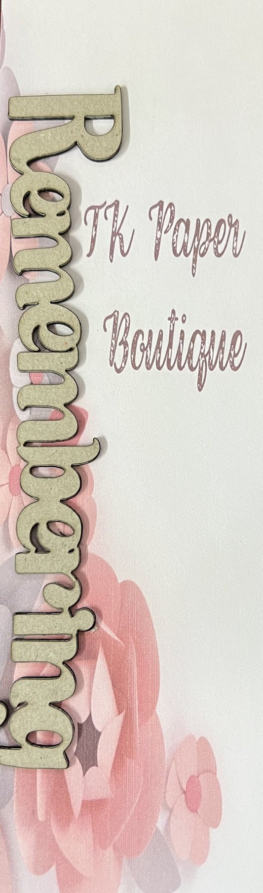 TK Paper Boutique Laser Chipboard- Remembering