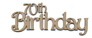 Scrapfx Chipboard Phrase - 70th Birthday