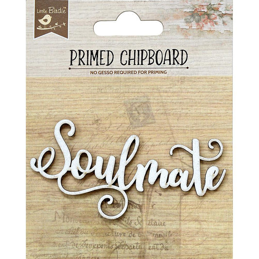 Little Birdie Primed Chipboard Phrase- Soulmate