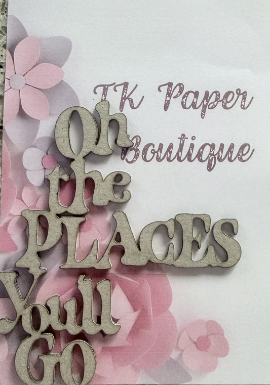 TK Paper Boutique Laser Chipboard - Oh the Places You’ll Go