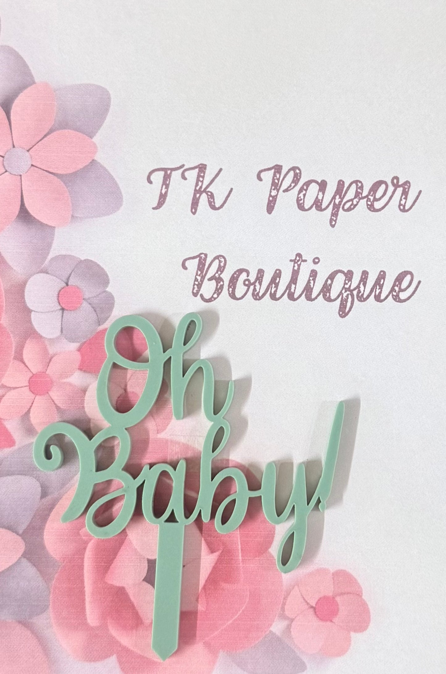TK Paper Boutique Laser Acrylic Cut Out - Oh Baby!