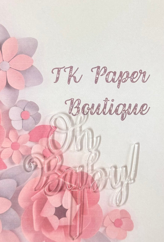 TK Paper Boutique Laser Acrylic Cut Out - Oh Baby!