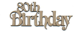 Scrapfx Chipboard Phrase - 80th Birthday